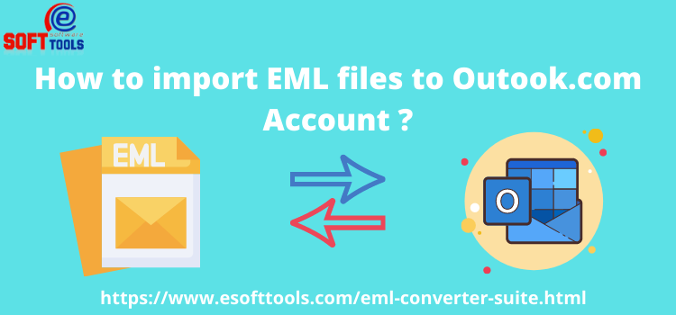 How to import EML files to Outook.com Account?